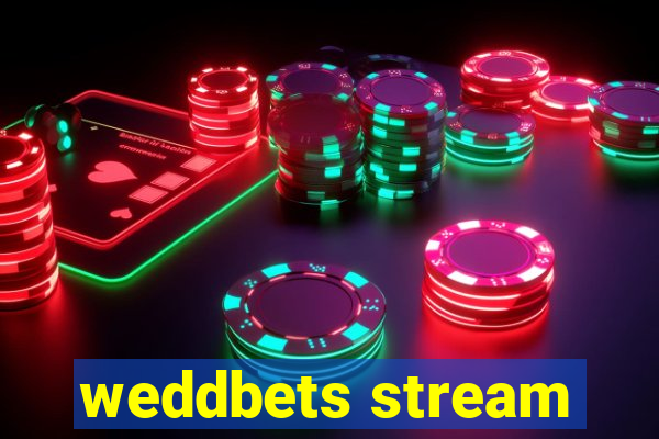 weddbets stream